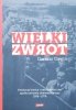 Dariusz Gawin Wielki zwrot. Ewolucja lewicy i odrodzenie idei społeczeństwa obywatelskiego 1956-1976